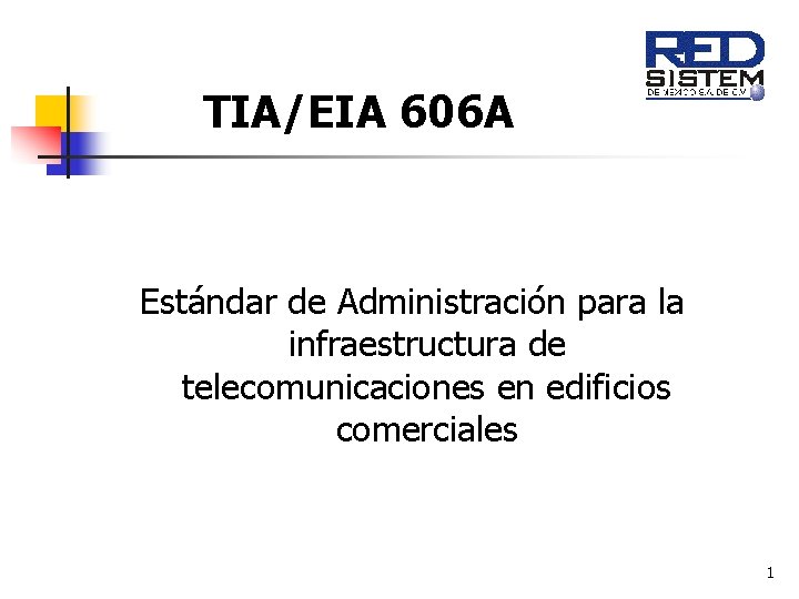 TIA/EIA 606 A Estándar de Administración para la infraestructura de telecomunicaciones en edificios comerciales