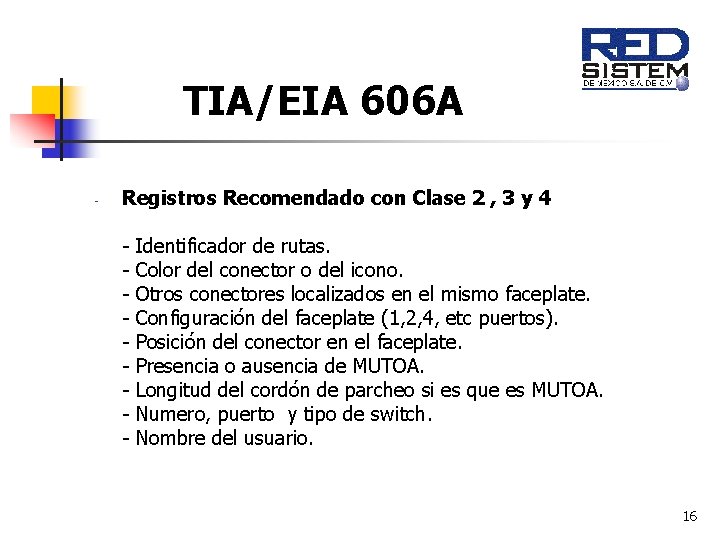 TIA/EIA 606 A - Registros Recomendado con Clase 2 , 3 y 4 -