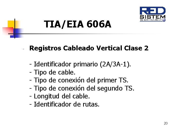 TIA/EIA 606 A - Registros Cableado Vertical Clase 2 - Identificador primario (2 A/3