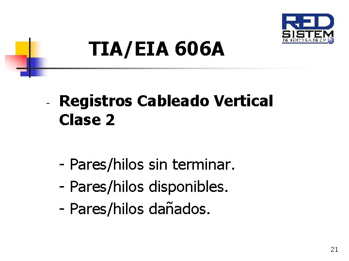 TIA/EIA 606 A - Registros Cableado Vertical Clase 2 - Pares/hilos sin terminar. -