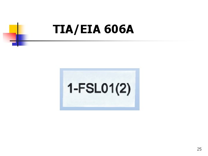 TIA/EIA 606 A 25 TIA/EIA 606 A 25