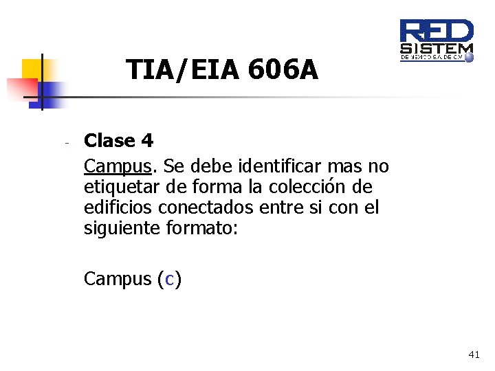 TIA/EIA 606 A - Clase 4 Campus. Se debe identificar mas no etiquetar de