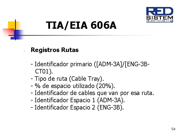 TIA/EIA 606 A - Registros Rutas - Identificador primario ([ADM-3 A]/[ENG-3 BCT 01). -