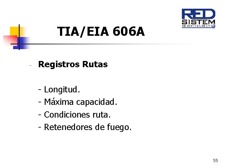 TIA/EIA 606 A - Registros Rutas - Longitud. Máxima capacidad. Condiciones ruta. Retenedores de