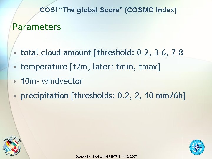 COSI “The global Score” (COSMO Index) Parameters • total cloud amount [threshold: 0 -2,