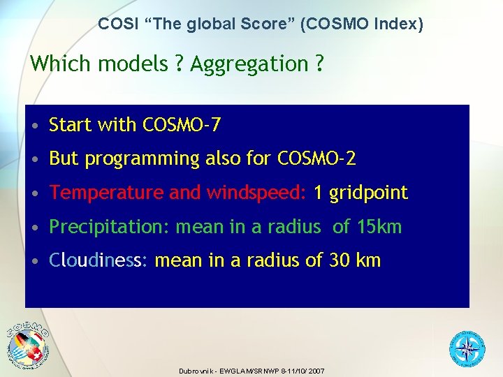 COSI “The global Score” (COSMO Index) Which models ? Aggregation ? • Start with
