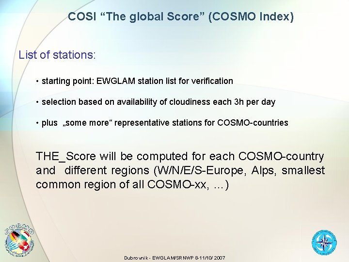 COSI “The global Score” (COSMO Index) List of stations: • starting point: EWGLAM station