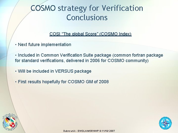 COSMO strategy for Verification Conclusions COSI “The global Score” (COSMO Index) • Next future