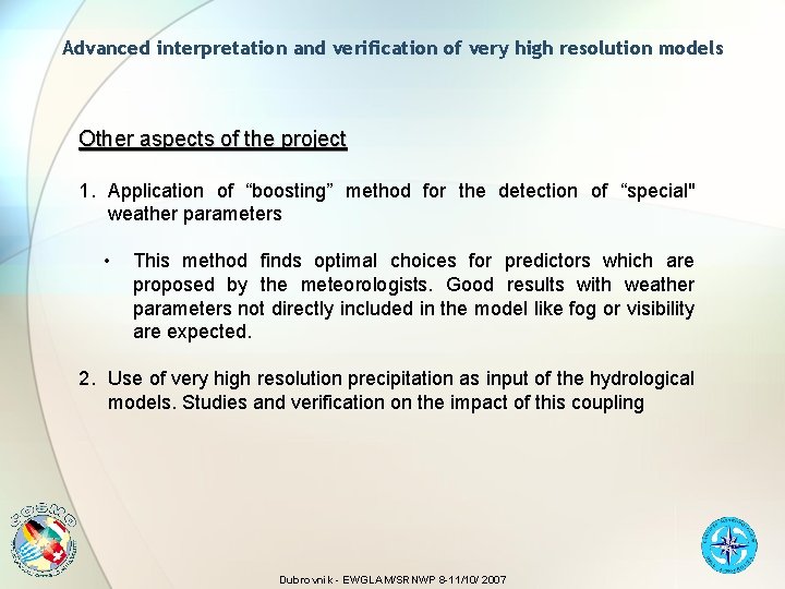 Advanced interpretation and verification of very high resolution models Other aspects of the project