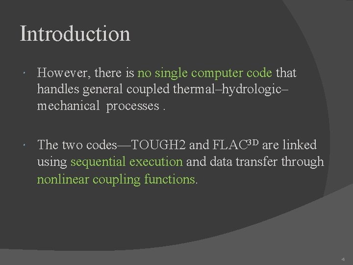 Introduction However, there is no single computer code that handles general coupled thermal–hydrologic– mechanical