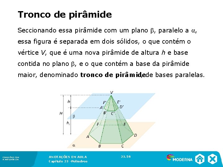 Tronco de pirâmide Seccionando essa pirâmide com um plano , paralelo a , essa