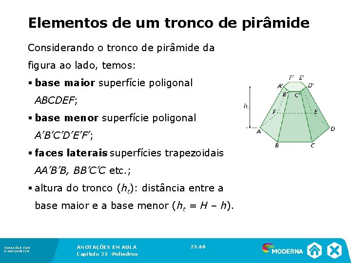 Elementos de um tronco de pirâmide Considerando o tronco de pirâmide da figura ao