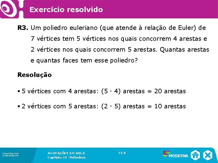 Exercício resolvido R 3. Um poliedro euleriano (que atende à relação de Euler) de