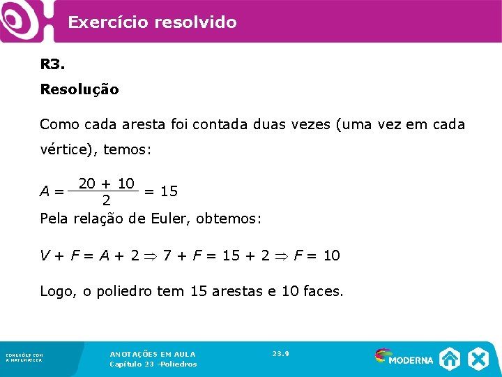 Exercício resolvido R 3. Resolução Como cada aresta foi contada duas vezes (uma vez