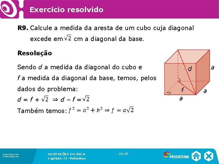Exercício resolvido R 9. Calcule a medida da aresta de um cubo cuja diagonal
