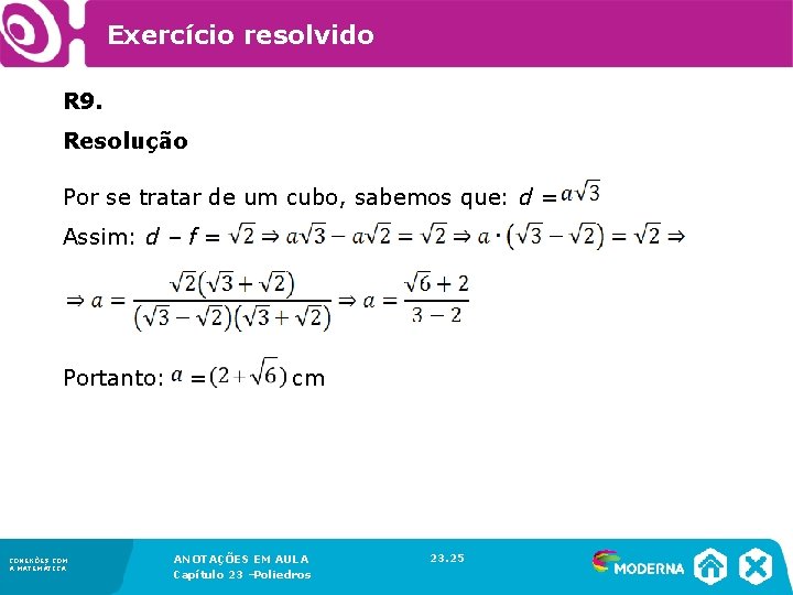 Exercício resolvido R 9. Resolução Por se tratar de um cubo, sabemos que: d