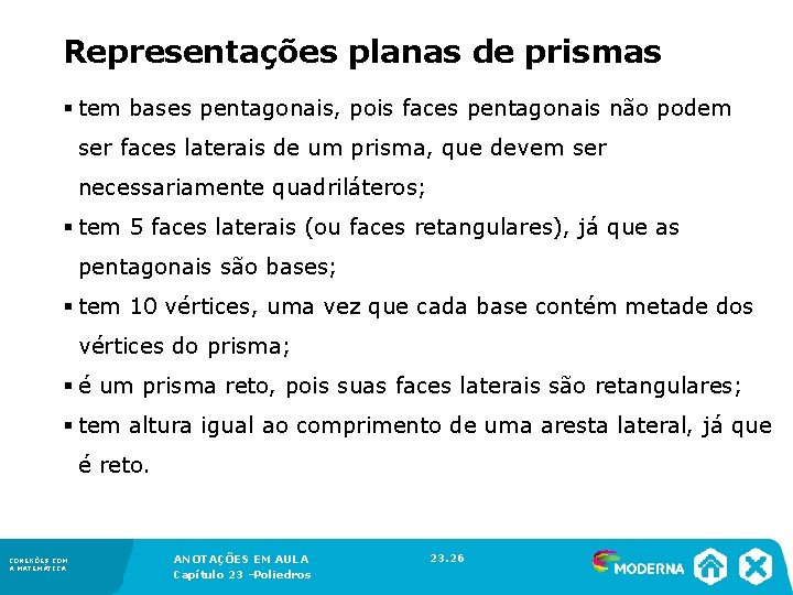 Representações planas de prismas § tem bases pentagonais, pois faces pentagonais não podem ser