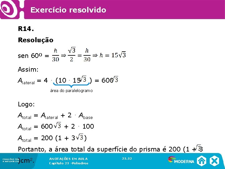 Exercício resolvido R 14. Resolução sen 60º = Assim: Alateral = 4 ⋅ (10