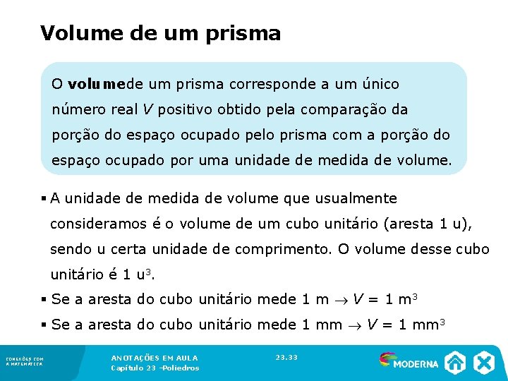 Volume de um prisma O volume de um prisma corresponde a um único número