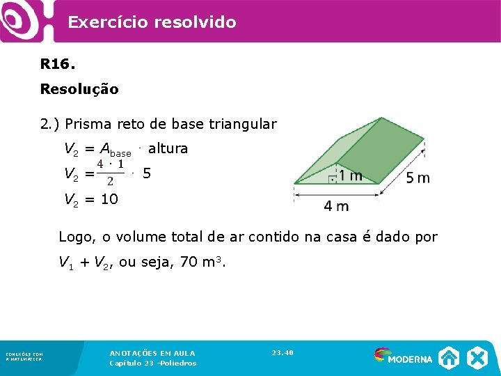 Exercício resolvido R 16. Resolução 2. ) Prisma reto de base triangular V 2