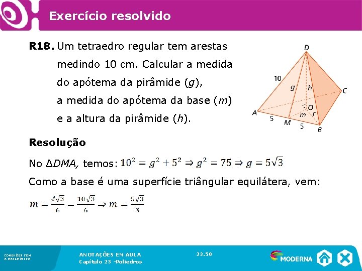 Exercício resolvido R 18. Um tetraedro regular tem arestas medindo 10 cm. Calcular a