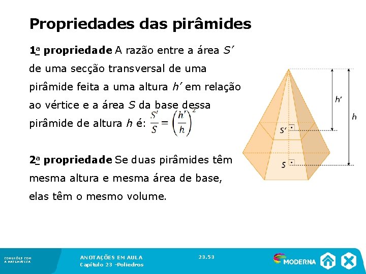 Propriedades das pirâmides 1 a propriedade : A razão entre a área S’ de
