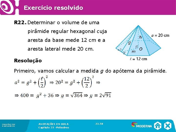 Exercício resolvido R 22. Determinar o volume de uma pirâmide regular hexagonal cuja aresta