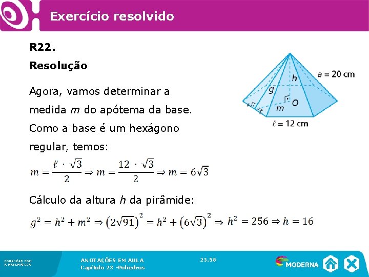 Exercício resolvido R 22. Resolução Agora, vamos determinar a medida m do apótema da