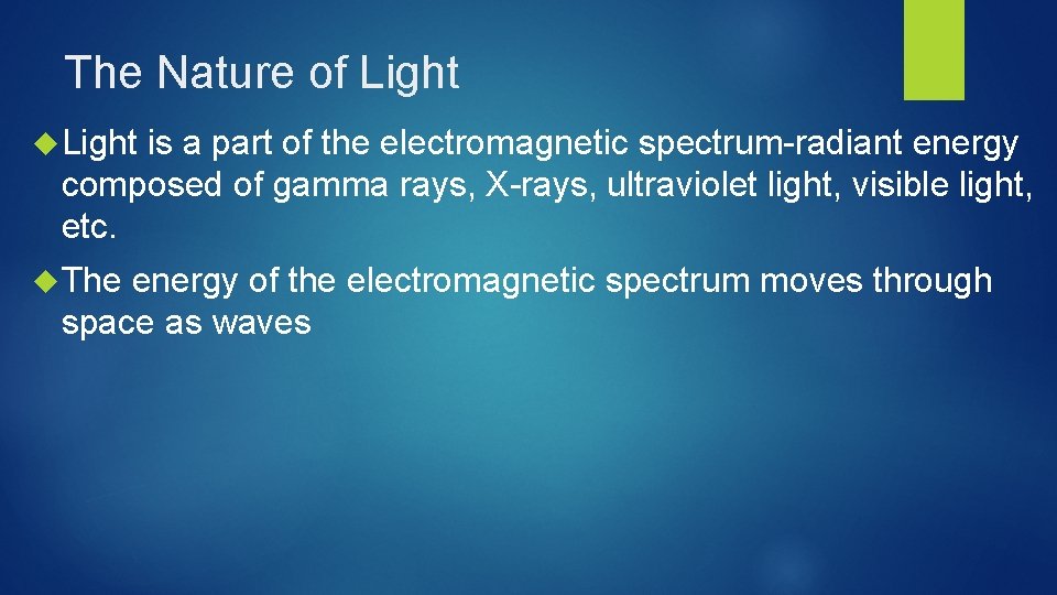 The Nature of Light is a part of the electromagnetic spectrum-radiant energy composed of