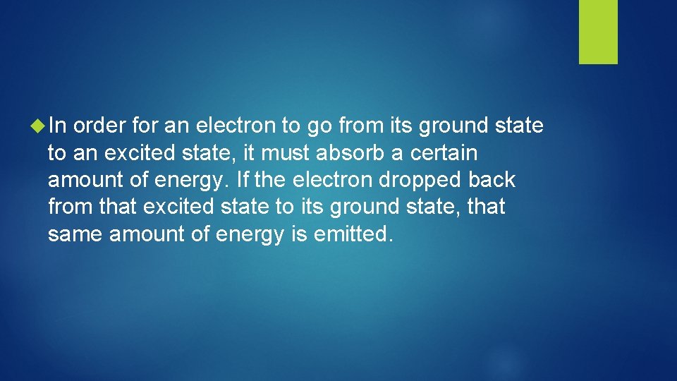  In order for an electron to go from its ground state to an