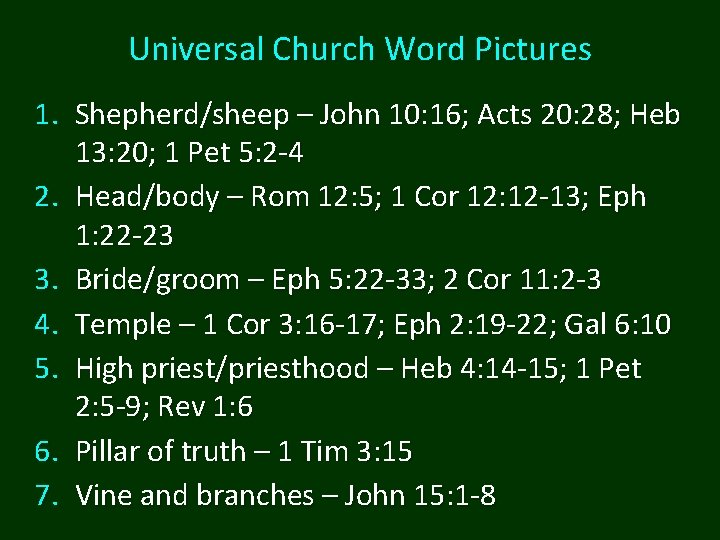 Universal Church Word Pictures 1. Shepherd/sheep – John 10: 16; Acts 20: 28; Heb Universal Church Word Pictures 1. Shepherd/sheep – John 10: 16; Acts 20: 28; Heb