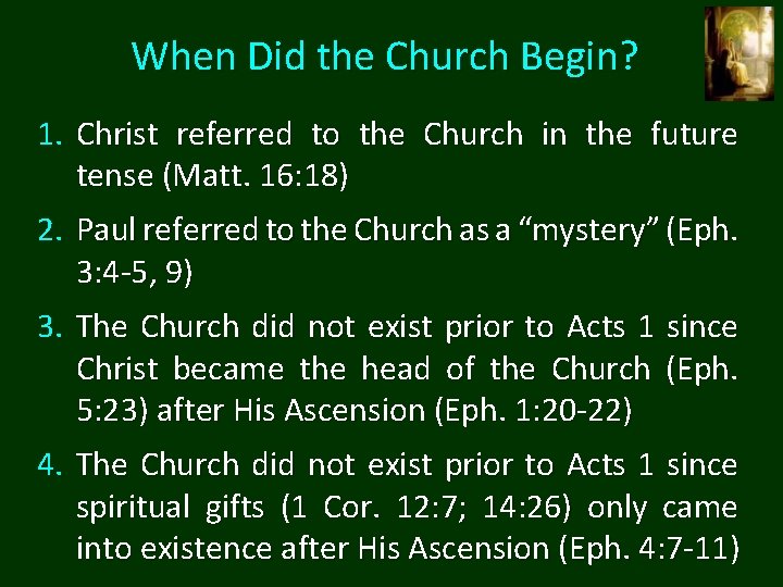 When Did the Church Begin? 1. Christ referred to the Church in the future