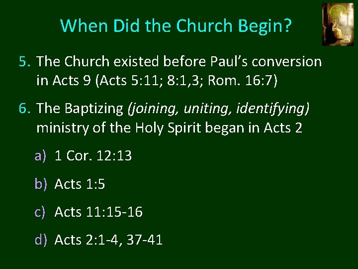 When Did the Church Begin? 5. The Church existed before Paul’s conversion in Acts When Did the Church Begin? 5. The Church existed before Paul’s conversion in Acts