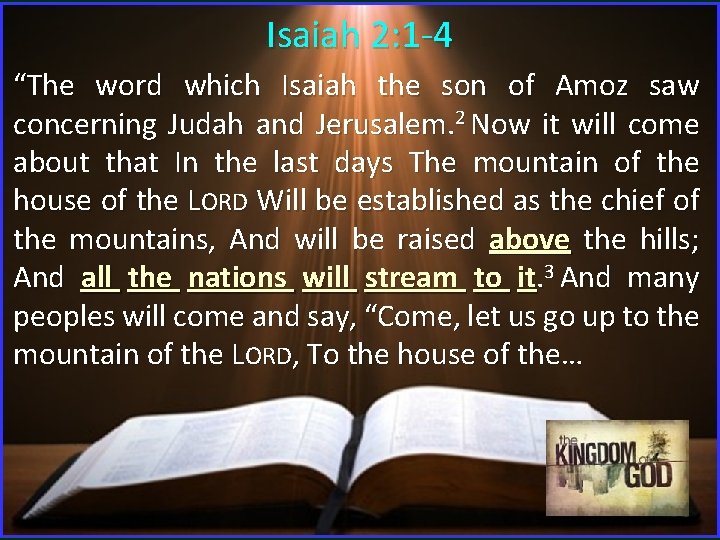 Isaiah 2: 1 -4 “The word which Isaiah the son of Amoz saw concerning Isaiah 2: 1 -4 “The word which Isaiah the son of Amoz saw concerning
