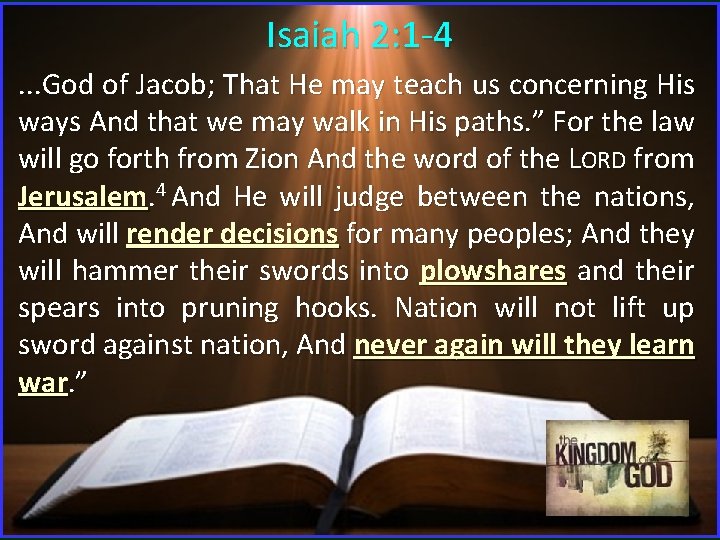 Isaiah 2: 1 -4. . . God of Jacob; That He may teach us Isaiah 2: 1 -4. . . God of Jacob; That He may teach us