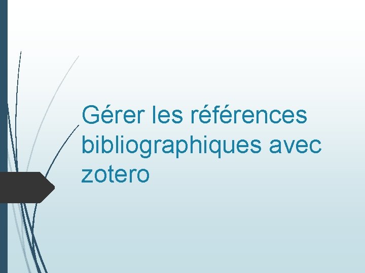 Gérer les références bibliographiques avec zotero 