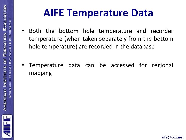 AIFE Temperature Data • Both the bottom hole temperature and recorder temperature (when taken