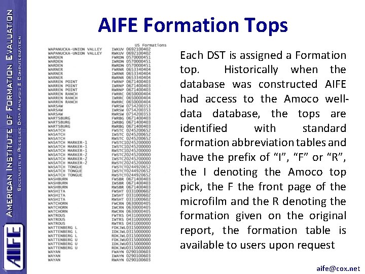 AIFE Formation Tops Each DST is assigned a Formation top. Historically when the database
