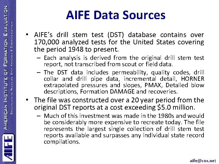 AIFE Data Sources • AIFE’s drill stem test (DST) database contains over 170, 000