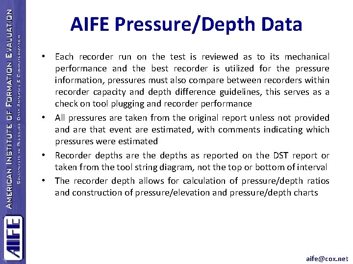 AIFE Pressure/Depth Data • Each recorder run on the test is reviewed as to