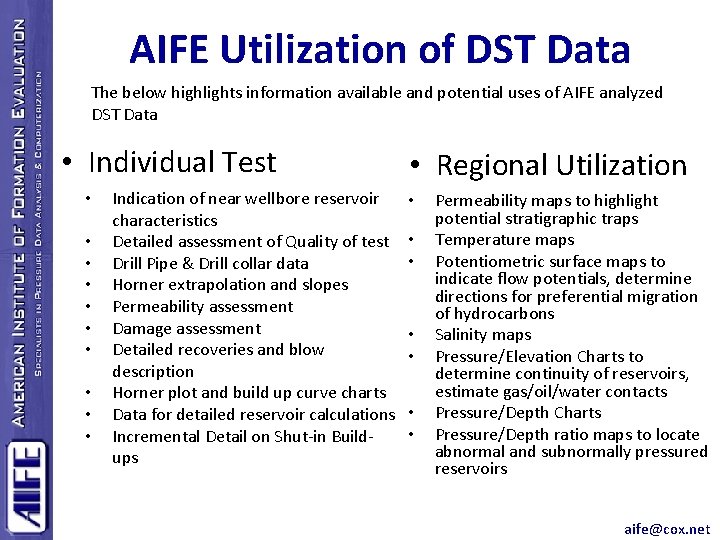 AIFE Utilization of DST Data The below highlights information available and potential uses of