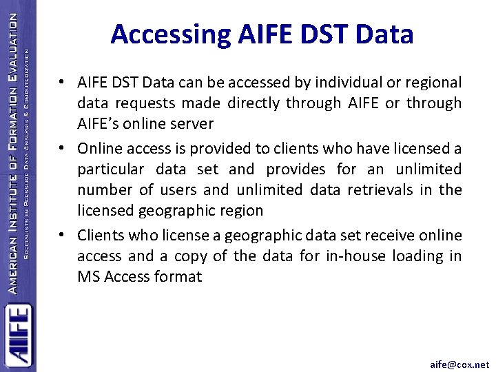 Accessing AIFE DST Data • AIFE DST Data can be accessed by individual or