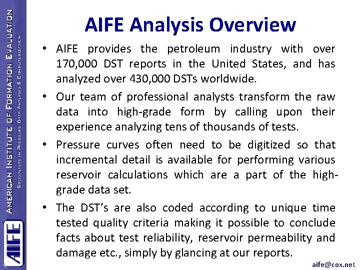 AIFE Analysis Overview • AIFE provides the petroleum industry with over 170, 000 DST