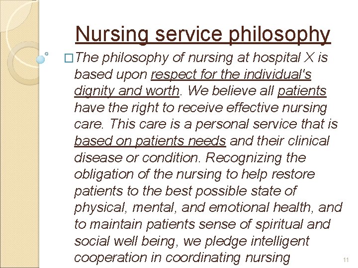 Nursing service philosophy �The philosophy of nursing at hospital X is based upon respect