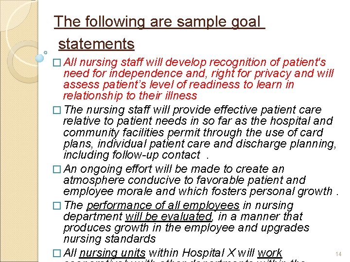 The following are sample goal statements � All nursing staff will develop recognition of