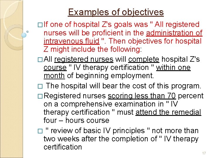 Examples of objectives � If one of hospital Z's goals was " All registered