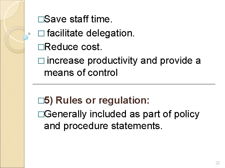 �Save staff time. � facilitate delegation. �Reduce cost. � increase productivity and provide a