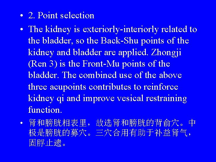  • 2. Point selection • The kidney is exteriorly-interiorly related to the bladder,