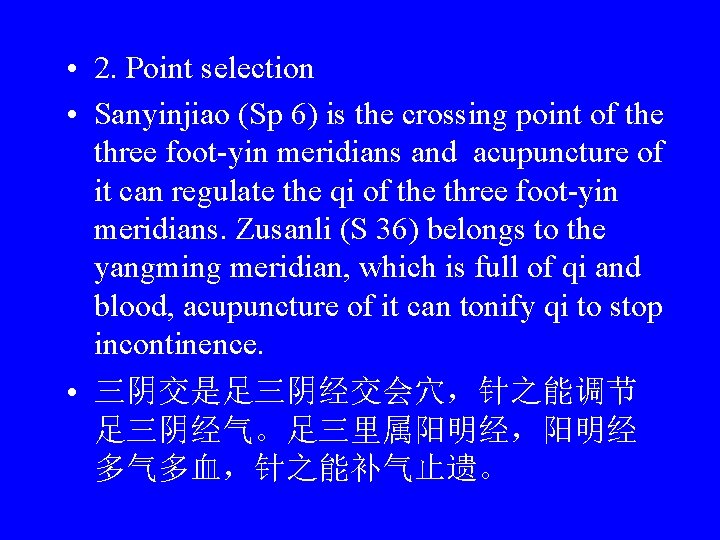  • 2. Point selection • Sanyinjiao (Sp 6) is the crossing point of
