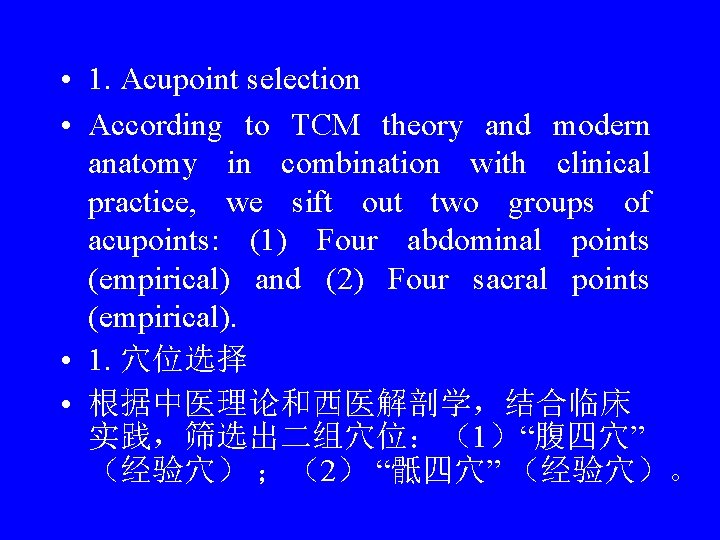  • 1. Acupoint selection • According to TCM theory and modern anatomy in